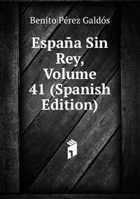 Espana Sin Rey, Volume 41 (Spanish Edition)