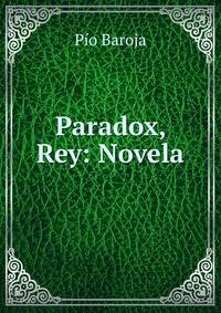 Paradox, Rey: Novela