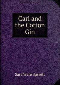 Carl and the Cotton Gin