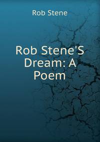 Rob Stene'S Dream: A Poem