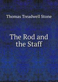 The Rod and the Staff
