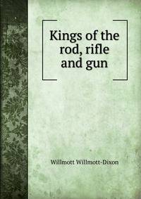 Kings of the rod, rifle and gun