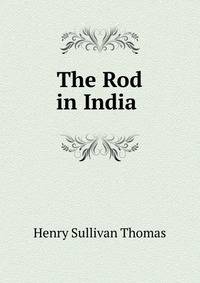 The Rod in India .
