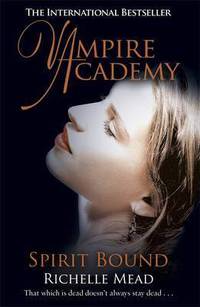 Vampire Academy: Spirit Bound