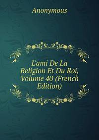 L'ami De La Religion Et Du Roi, Volume 40 (French Edition)