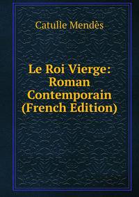 Le Roi Vierge: Roman Contemporain (French Edition)