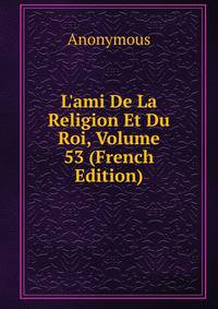 L'ami De La Religion Et Du Roi, Volume 53 (French Edition)
