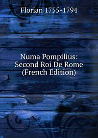 Numa Pompilius: Second Roi De Rome (French Edition)