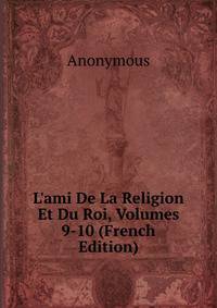 L'ami De La Religion Et Du Roi, Volumes 9-10 (French Edition)
