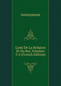 L'ami De La Religion Et Du Roi, Volumes 5-6 (French Edition)