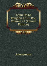 L'ami De La Religion Et Du Roi, Volume 21 (French Edition)