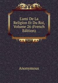L'ami De La Religion Et Du Roi, Volume 26 (French Edition)