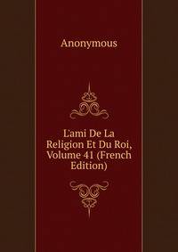 L'ami De La Religion Et Du Roi, Volume 41 (French Edition)