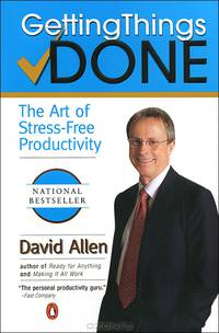Getting Things Done: The Art of Stress-Free Productivity