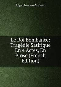 Le Roi Bombance: Trag?die Satirique En 4 Actes, En Prose (French Edition)