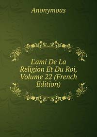 L'ami De La Religion Et Du Roi, Volume 22 (French Edition)