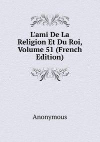 L'ami De La Religion Et Du Roi, Volume 51 (French Edition)