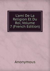 L'ami De La Religion Et Du Roi, Volume 7 (French Edition)