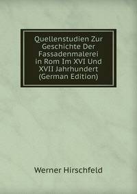 Quellenstudien Zur Geschichte Der Fassadenmalerei in Rom Im XVI Und XVII Jahrhundert (German Edition)