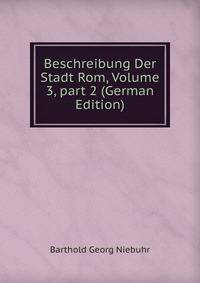 Beschreibung Der Stadt Rom, Volume 3, part 2 (German Edition)