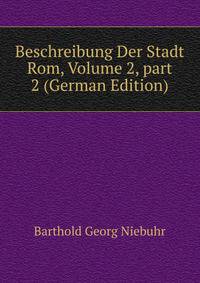 Beschreibung Der Stadt Rom, Volume 2, part 2 (German Edition)