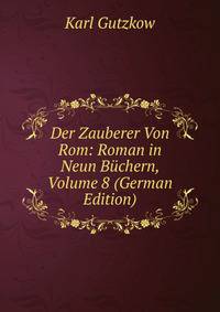 Der Zauberer Von Rom: Roman in Neun Buchern, Volume 8 (German Edition)
