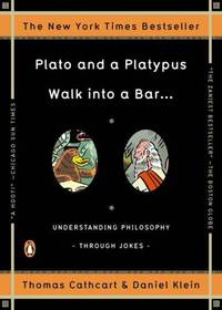 Plato and a Platypus Walk into a Bar...: Understanding Philosophy through Jokes