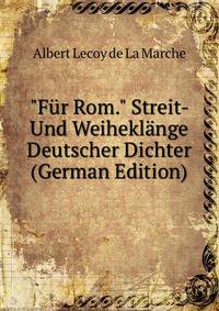 "F?r Rom." Streit- Und Weihekl?nge Deutscher Dichter (German Edition)