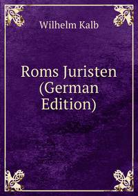 Roms Juristen (German Edition)