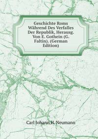 Geschichte Roms Wahrend Des Verfalles Der Republik, Herausg. Von E. Gothein (G. Faltin). (German Edition)