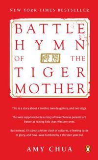 Battle Hymn of the Tiger Mother. Chua Amy