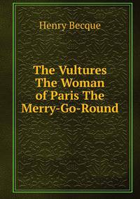 The Vultures The Woman of Paris The Merry-Go-Round