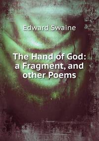 The Hand of God: a Fragment, and other Poems