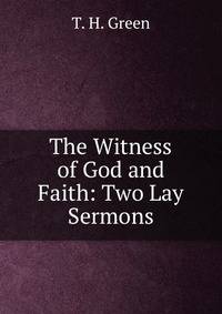 The Witness of God and Faith: Two Lay Sermons