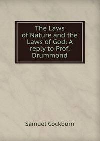 The Laws of Nature and the Laws of God: A reply to Prof. Drummond