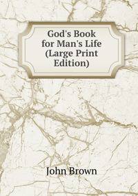 God's Book for Man's Life (Large Print Edition)