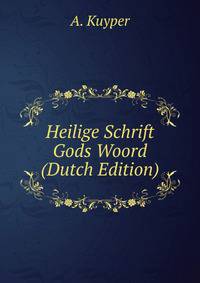 Heilige Schrift Gods Woord (Dutch Edition)