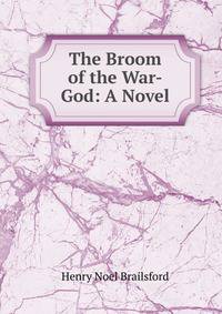 The Broom of the War-God: A Novel