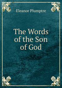 The Words of the Son of God
