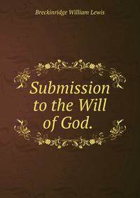 Submission to the Will of God. .