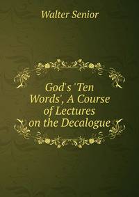God's 'Ten Words', A Course of Lectures on the Decalogue