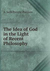The Idea of God in the Light of Recent Philosophy