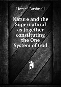 Nature and the Supernatural as together constituting the One System of God