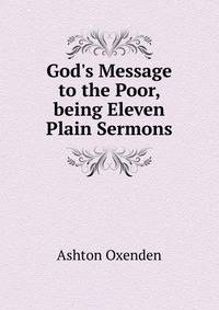 God's Message to the Poor, being Eleven Plain Sermons