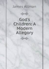 God's Children: A Modern Allegory