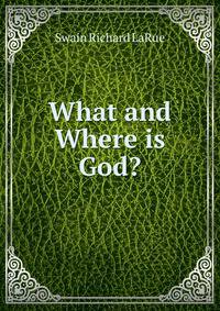 What and Where is God?