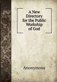 A New Directory for the Public Workship of God