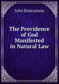 The Providence of God Manifested in Natural Law