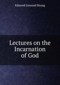 Lectures on the Incarnation of God