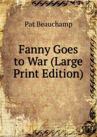 Fanny Goes to War (Large Print Edition)